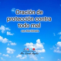 Oracion de protección contra todo mal (rezar por 7 dias)