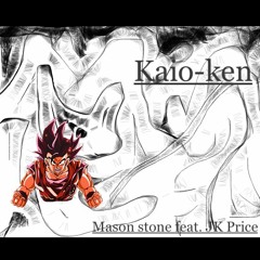 Kaio-ken (Feat. JK Price)