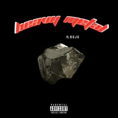 Heavy Metal- $hynin X RoJo