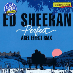 Ed Sheeran - Perfect (Abel Effect rmx)(C58FT008) - FREE DOWNLOAD!! (Link in description)