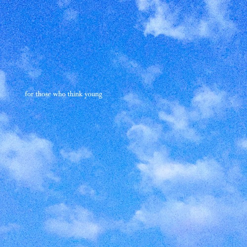for those who think young