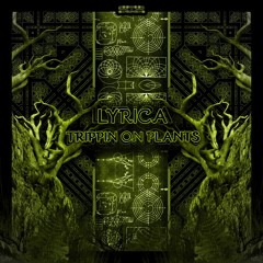 Lyrica - Trippin on plants EP