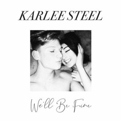Karlee Steel - We'll Be Fine