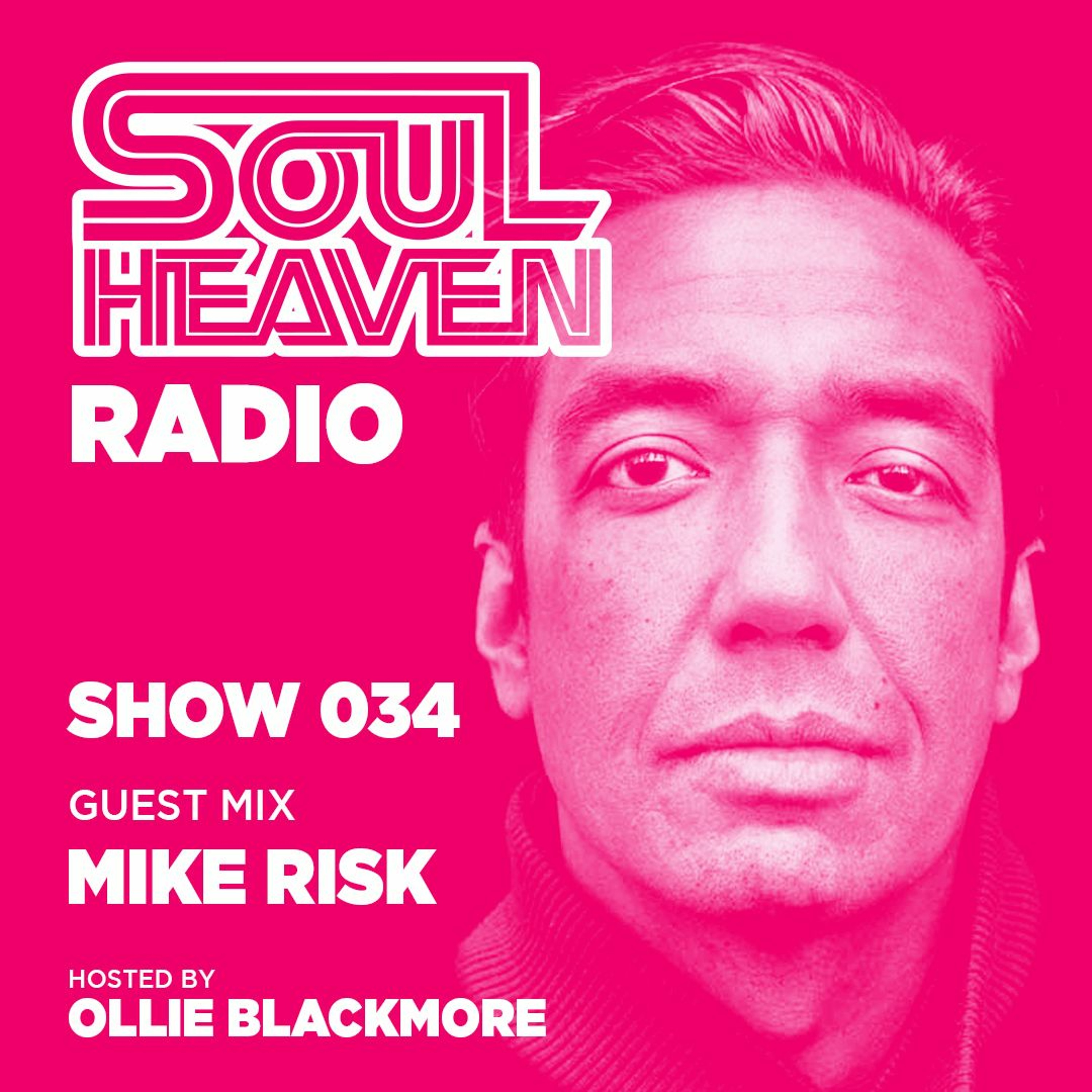 Soul Heaven Radio 034: Mike Risk