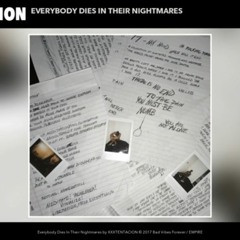 XXXTENTACION - Everybody Dies In Their Nightmares (Audio)