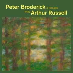 Come To Life (Peter Broderick & Friends Play Arthur Russell)