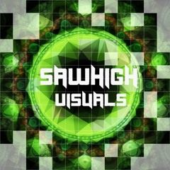 SawHigh - Visuals (out now_free download)