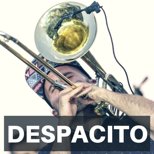 Stream Despacito (Luis Fonsi and Daddy Yankee) Trombone Cover by  tromboneshore | Listen online for free on SoundCloud