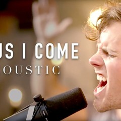 Jesus I Come Acoustic Elevation Worship