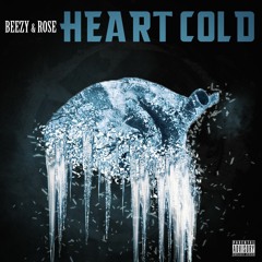 Beezy & Rose - Heart Cold  Prod.Tntxd