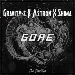 Gravity - S X Astron X Shima - Gore