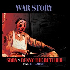 SBBX x BENNY THE BUTCHER Feat. EL CAMINO - WAR STORY