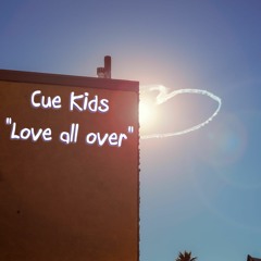 Cue Kids - Love all over
