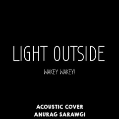 Light outside [Wakey Wakey!] - Acoustic