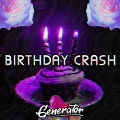 Generator - Birthday Crash