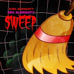 Kiro Almxghty x Dev Almxghty - Sweep
