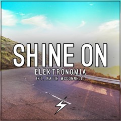 Elektronomia - Shine On (Ft. Katie McConnell)
