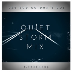 Let You Go (Don't Go) [Quiet Storm Mix] - Single