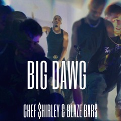 Big Dawg ft Blaze Bar$