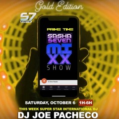 Sasha Seven Mixx Show - Joe Pacheco