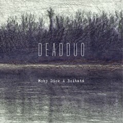 DeadNow - Moby Dick x Boitatá