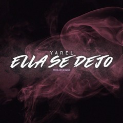 Yarel - Ella Se Dejo (Prod. By Chalko)