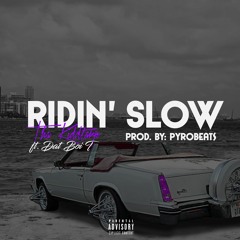 Ridin Slow (ft. DatboiT)