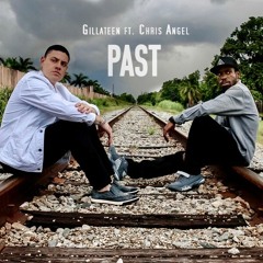 Past - Gillateen Feat. Chris Angel