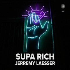 Jerremy Laesser - Supa Rich