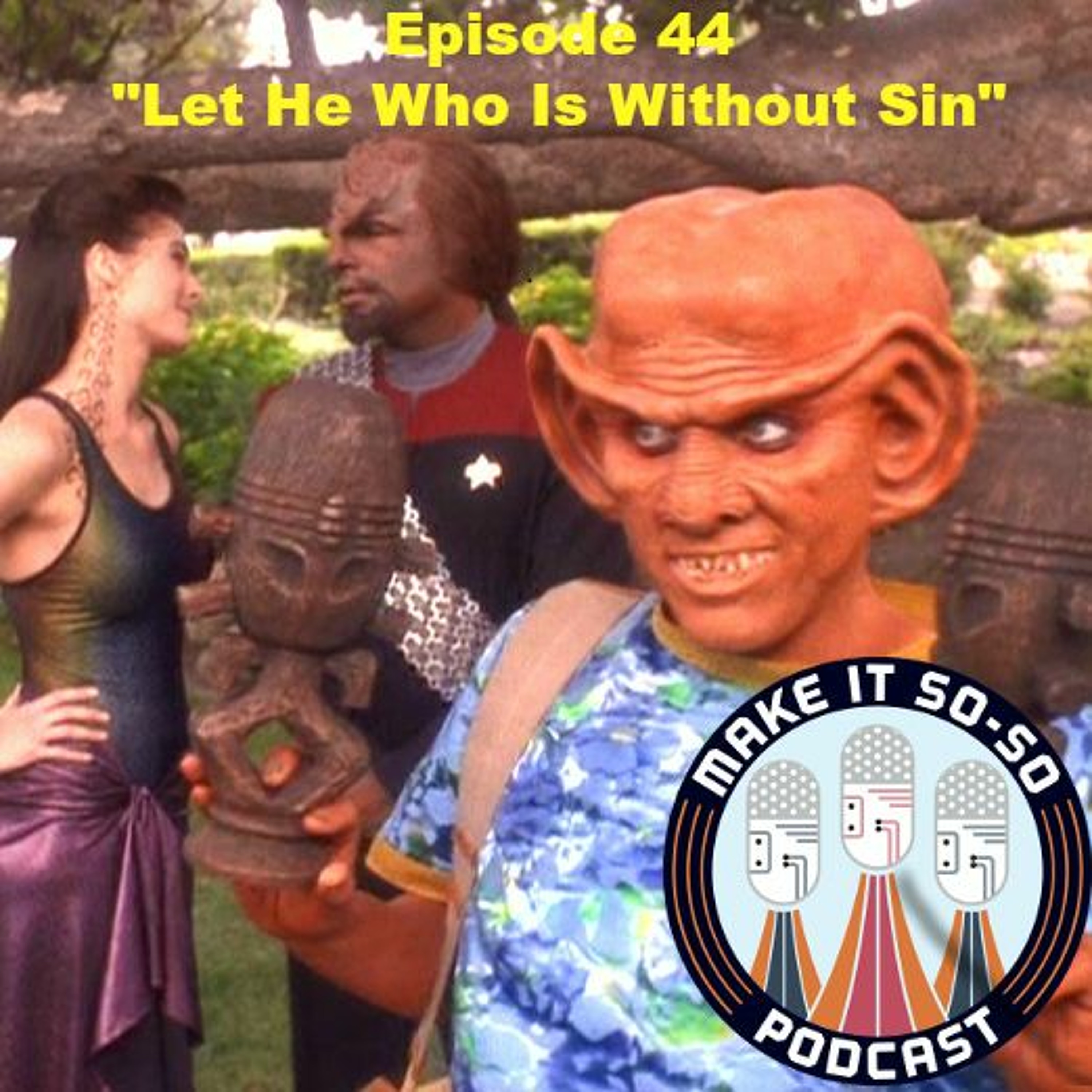 Episode 44 Let He Who Is Without Sin Make It SoSo! Podcast