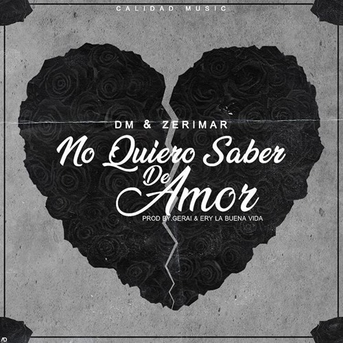 Zerimar Ft Dm - No Quiero Saber De Amor