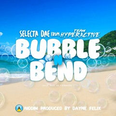 Selecta Dae - Bubble N' Bend (Outlaw Riddim)