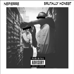 Nepierre -Brutally Honest