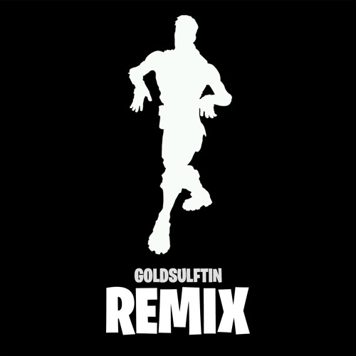 Fortnite Default Skin Dance (Gold Sulftin Remix)