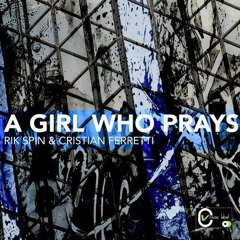 A Girl Who Prays - ( RIK SPIN & CRISTIAN FERRETTI )