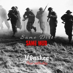 Von Skee - Same Dirt Same Mud (Prod. dL0wk3y)