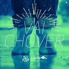 Só Vibe - Vai Chover (DoubleOZ Remix)