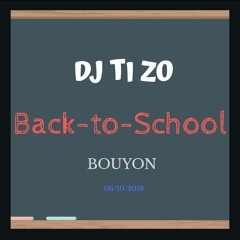BACK TO SCHOOL BOUYON - DJ TI ZO