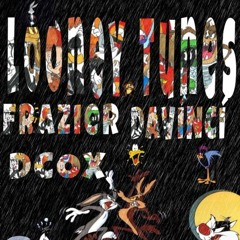 Frazier DaVinci x Dcox- Looney Tunes freestyle