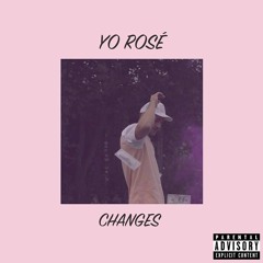Changes - Yo Rosé