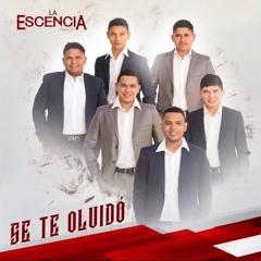 Esencia Norteña - Se Te Olvido