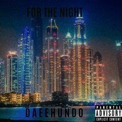 FOR THE NIGHT