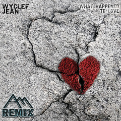 Wyclef Jean - What Happened To Love (Amart Remix)