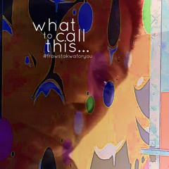what to call this...