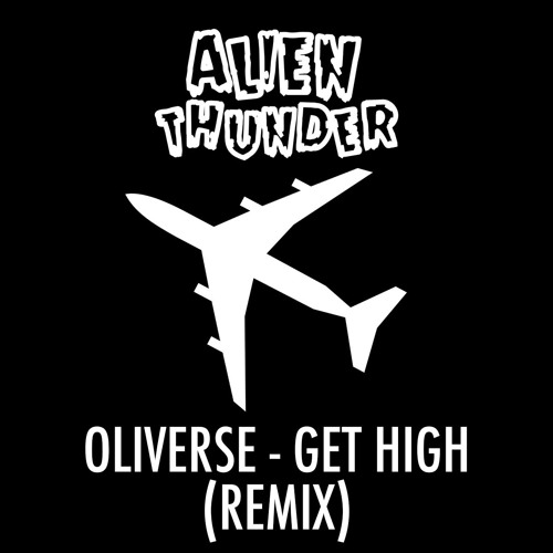 Oliverse - Get High (Alien Thunder Remix)