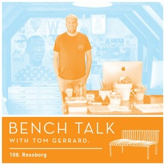 Bench Talk #108 - Resoborg