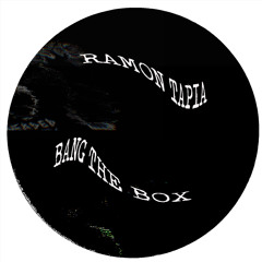 Ramon Tapia - Bang The Box (Original Mix)