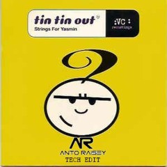Tin Tin Out - Strings For Yasmin [AntoRaisey Tech Edit]
