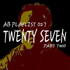 AB Playlist 027 Part 2