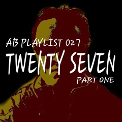 AB Playlist 027 Part 1
